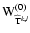 ${\rm W}^{(0)}_{\widehat{{\rm T}}^{k,l}}$