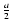 $\frac{a}{2}$