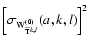 $\left[\sigma_{{\rm W}^{(0)}_{\widehat{{\rm T}}^{k,l}}}(a,k,l)\right]^2$