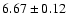 $6.67\pm0.12$