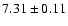 $7.31\pm0.11$