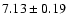 $7.13\pm0.19$