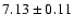 $7.13\pm0.11$