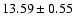 $13.59 \pm 0.55$