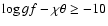 $\log gf -\chi\theta \ge -10$