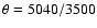 $\theta=5040/3500$