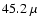 $45.2~\mu$