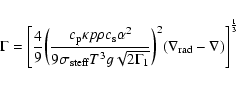 \begin{displaymath}\Gamma=\Bigg[{4\over 9}\bigg({c_{\rm p}\kappa p\rho c_{\rm s}...
...\Gamma_1}}\bigg)^2
(\nabla_{\rm rad}-\nabla)\Bigg]^{1\over 3}
\end{displaymath}