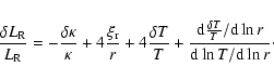 \begin{displaymath}
{\delta L_{\rm R}\over L_{\rm R}} =
-{\delta\kappa\over\k...
...T\over T}/ {\rm d}\ln r\over {\rm d}\ln T/ {\rm d}\ln r} \cdot
\end{displaymath}