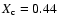 $X_{\rm c}=0.44$