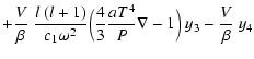 $\displaystyle +{V \over \beta}~{l~(l+1) \over c_1 \omega^2}\Big(
{4 \over 3}{{aT^4} \over {P}}\nabla-1\Big)~y_3 -
{V \over \beta}~ y_4$