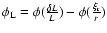 $\phi _{\rm L}=\phi ({\delta L\over L})-\phi ({\xi _{\rm r}\over r})$