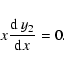 \begin{displaymath}x {{\rm d}~y_2\over {\rm d}x} = 0.
\end{displaymath}