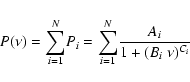 \begin{displaymath}%
P(\nu) = \displaystyle{\sum_{i=1}^{N}} P_{i} =
\displaystyle{\sum_{i=1}^{N}} \frac{A_i}
{1+(B_i~\nu)^{C_i}}
\end{displaymath}