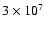 $3 \times 10^7$