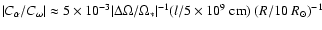 $\vert C_\alpha/C_\omega\vert\approx 5\times 10^{-3}\vert\Delta\Omega/\Omega_*\vert^{-1}
(l/5\times 10^9 ~{\rm cm})~(R/10~R_\odot)^{-1}$