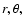 $r, \theta,$