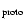 $_{{\rm proto}}$