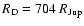 $R_{\rm D}=704~R_{\rm Jup}$