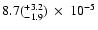 $8.7(_{-1.9}^{+3.2})~\times~10^{-5}$