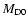 $M_{{\rm D0}}$