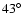 $43\hbox{$^\circ$ }$