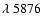 $\lambda~5876~$