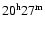 $20^{\rm h}27^{\rm m}$