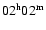 $02^{\rm h}02^{\rm m}$