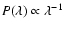 $P(\lambda )\propto \lambda ^{-1}$