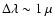 $\Delta\lambda \sim 1~\mu$
