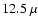 $12.5~\mu$
