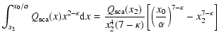 $\displaystyle \int_{x_2}^{x_0/\alpha} Q_{\rm {sca}}(x) x^{2-\kappa} {\rm d}x =
...
...ppa)}
\left[\left(\frac{x_0}{\alpha}\right)^{7-\kappa} - x_2^{7-\kappa} \right]$