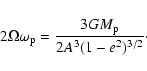 \begin{displaymath}2\Omega\omega_{\rm p} = {3GM_{\rm p} \over 2A^3(1 - e^2)^{3/2}}\cdot
\end{displaymath}