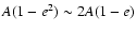 $A(1-e^2) \sim 2A(1-e)$