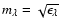 $m_{\lambda}=\sqrt{\epsilon_{\lambda}}$