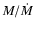 $M/\dot{M}$
