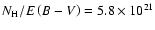 $N_{\rm H}/E\left(B-V\right) = 5.8 \times 10^{21}$