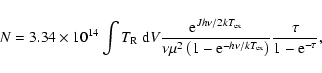 \begin{displaymath}%
N = 3.34 \times 10^{14} \int T_{\rm R}~{\rm d}V \frac{{\rm ...
...}^{-h\nu/kT_{\rm
ex}} \right)} \frac{\tau}{1-{\rm e}^{-\tau}},
\end{displaymath}