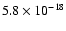 $5.8\times{10}^{-18}$