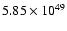 $ 5.85\times{10}^{49
}$