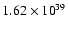 $ 1.62\times{10}^{39}$
