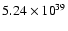 $ 5.24\times{10}^{39}$
