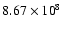 $8.67\times{10}^8$