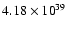 $ 4.18\times{10}^{39}$