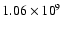 $1.06\times{10}^9$