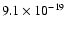 $9.1\times{10}^{-19}$
