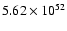 $ 5.62\times{10}^{52}$