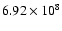 $6.92\times{10}^8$