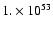 $ 1.\times{10}^{53}$